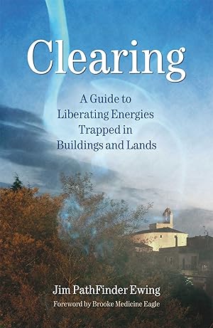 Imagen del vendedor de Clearing: A Guide to Liberating Energies Trapped in Buildings and Lands a la venta por Zoom Books Company