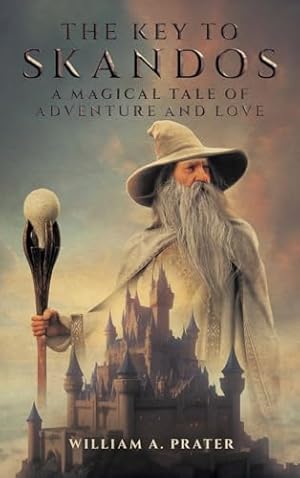 Imagen del vendedor de The Key to Skandos: A Magical Tale of Adventure and Love a la venta por WeBuyBooks
