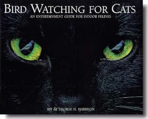 Imagen del vendedor de Bird Watching for Cats: An Entertainment Guide for Indoor Felines a la venta por Book Grocer