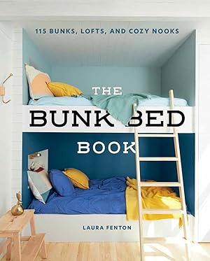 Seller image for The Bunk Bed Book: 115 Bunks, Lofts, and Cozy Nooks for sale by Goodwill of Silicon Valley