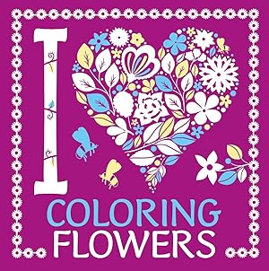 Seller image for I Heart Coloring Flowers for sale by Greenworld Books