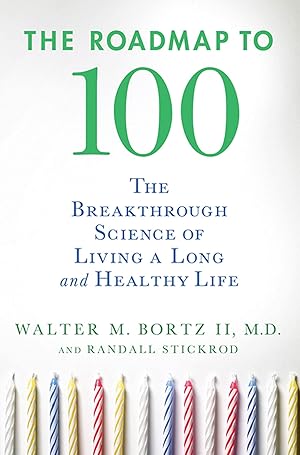 Bild des Verk�ufers f�r The Roadmap to 100: The Breakthrough Science of Living a Long and Healthy Life zum Verkauf von Dream Books Co.