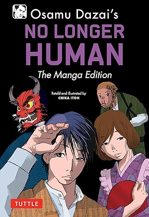Seller image for Osamu Dazai's No Longer Human: The Manga Edition (Tuttle Japanese Classics in Manga) for sale by Zoom Books Company