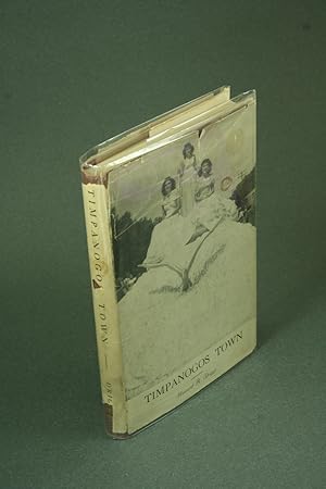 Bild des Verk�ufers f�r Timpanogos town; story of old Battle Creek and Pleasant Grove, Utah. Illustrations by J. Rulon Hales zum Verkauf von Steven Wolfe Books