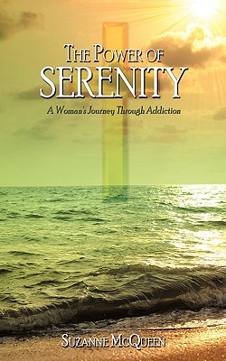 Imagen del vendedor de The Power of Serenity: A Woman's Journey Through Addiction (Paperback or Softback) a la venta por BargainBookStores