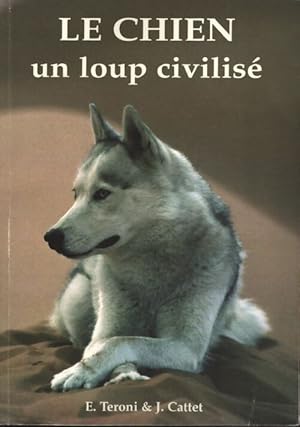 Immagine del venditore per Le chien : Un loup civilis� - Evelyne Teroni venduto da ChouetteCoop