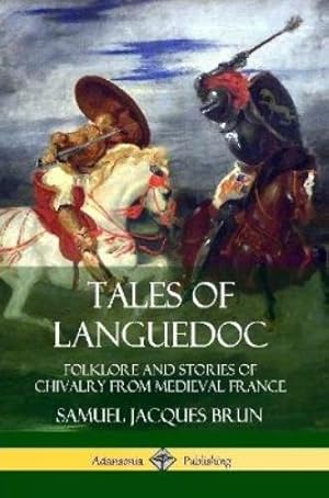 Imagen del vendedor de Tales of Languedoc: Folklore and Stories of Chivalry from Medieval France a la venta por Rarewaves.com USA