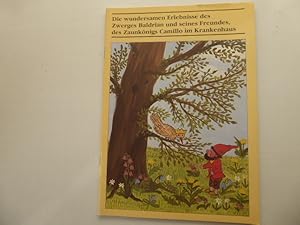Bild des Verk�ufers f�r Die wundersamen Erlebnisse des Zwerges Baldrian und seines Freundes, des Zaunk�nigs Camillo im Krankenhaus. Softcover zum Verkauf von Deichkieker B�cherkiste