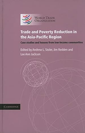 Bild des Verk�ufers f�r Trade and Poverty Reduction in the Asia-Pacific Region: Case Studies and Lessons from Low-income Communities zum Verkauf von WeBuyBooks