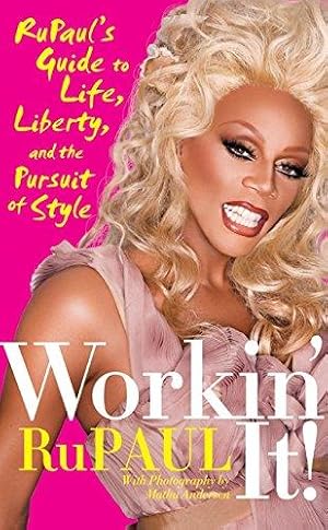 Imagen del vendedor de Workin' It!: RuPaul's Guide to Life, Liberty, and the Pursuit of Style a la venta por WeBuyBooks