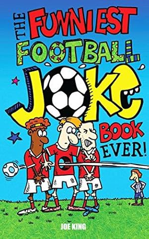 Immagine del venditore per The Funniest Football Joke Book Ever!: Updated with hilarious new jokes for Euro 2024 (Funniest Joke Books Ever) venduto da WeBuyBooks