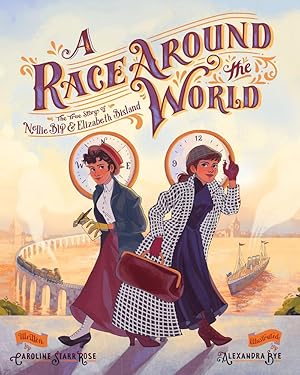 Imagen del vendedor de A Race Around the World: The True Story of Nellie Bly and Elizabeth Bisland (She Made History) a la venta por -OnTimeBooks-