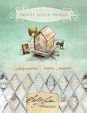 Seller image for Pretty Little Things: Collage Jewelry, Trinkets and Keepsakes for sale by Goodwill