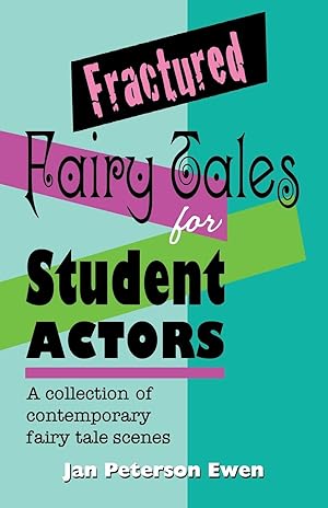 Immagine del venditore per Fractured Fairy Tales for Student Actors: A Collection of Contemporary Fairy Tale Scenes venduto da Zoom Books East