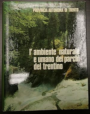 Von der Verkäuferin bzw. dem Verkäufer bereitgestelltes Bild für l' ambiente rurale e umano dei parchi del trentino zum Verkauf durch Librivari