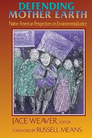Immagine del venditore per Defending Mother Earth: Native American Perspectives on Environmental Justice venduto da Goodwill Books
