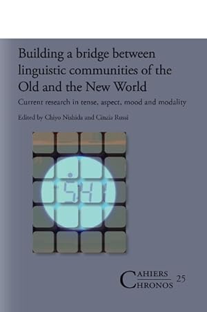 Imagen del vendedor de Building a Bridge Between Linguistic Communities of the Old and the New World: Current Research in Tense, Aspect, Mood and Modality a la venta por moluna