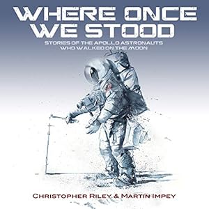 Seller image for WHERE ONCE WE STOOD: STORIES OF THE APOLLO ASTRONAUTS WHO WALKED ON THE MOON for sale by WeBuyBooks