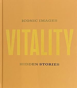 Immagine del venditore per Vitality: Iconic Images, Hidden Stories venduto da Vancouver Antiquarian