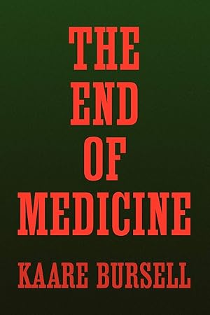 Seller image for The End of Medicine for sale by Goodwill Southern California