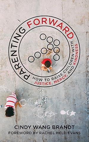 Bild des Verk�ufers f�r Parenting Forward: How to Raise Children with Justice, Mercy, and Kindness zum Verkauf von Dream Books Co.
