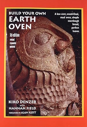 Immagine del venditore per Build Your Own Earth Oven: A Low-Cost Wood-Fired Mud Oven, Simple Sourdough Bread, Perfect Loaves, 3rd Edition venduto da Zoom Books East