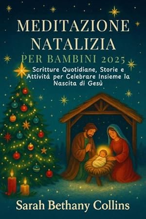 Bild des Verk�ufers f�r Meditazione Natalizia per Bambini 2025 : Scritture Quotidiane, Storie e Attivit� per Celebrare Insieme la Nascita di Ges� zum Verkauf von AHA-BUCH GmbH