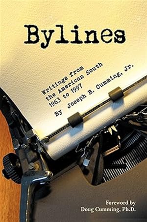 Seller image for Bylines : Writings from the American South, 1963-1997 for sale by GreatBookPrices