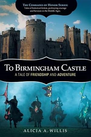 Immagine del venditore per To Birmingham Castle : A Tale of Friendship and Adventure venduto da GreatBookPrices