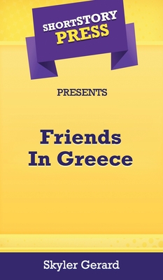 Immagine del venditore per Short Story Press Presents Friends In Greece venduto da GreatBookPrices