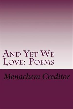 Immagine del venditore per And Yet We Love : Poems venduto da GreatBookPrices