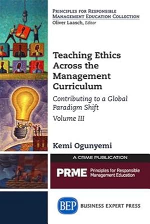 Imagen del vendedor de Teaching Ethics Across the Management Curriculum : Contributing to a Global Paradigm Shift a la venta por GreatBookPrices