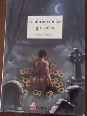 Seller image for Al abrigo de los girasoles for sale by HG Librer�a