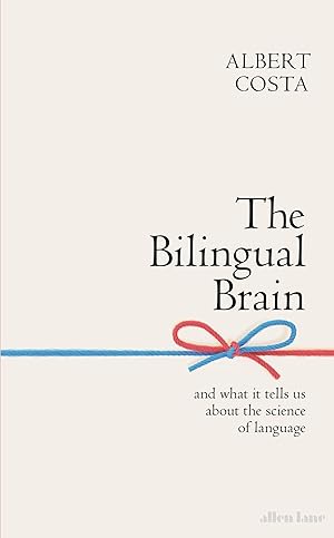 Immagine del venditore per The Bilingual Brain: And What It Tells Us about the Science of Language venduto da Dream Books Co.