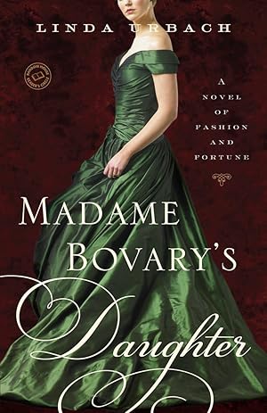 Bild des Verk�ufers f�r Madame Bovary's Daughter: A Novel zum Verkauf von Goodwill Books