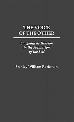 Seller image for Voice of the Other : Language As Illusion in the Formation of the Self for sale by GreatBookPricesUK