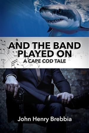 Imagen del vendedor de And The Band Played On: A Cape Cod Tale a la venta por GreatBookPricesUK