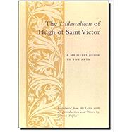 Image du vendeur pour The Didascalicon of Hugh of St. Victor: A Medieval Guide to the Arts mis en vente par eCampus