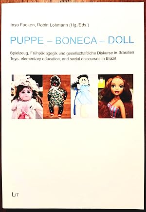 Image du vendeur pour Puppe - Boneca - Doll: toys, elementary education, and social discourses in Brazil mis en vente par Structure, Verses, Agency  Books