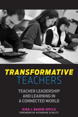 Immagine del venditore per Transformative Teachers: Teacher Leadership and Learning in a Connected World venduto da moluna