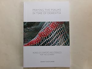 Seller image for Praying the Psalms in Time of Dementia: Words of comfort and strength for the journey for sale by Carmarthenshire Rare Books