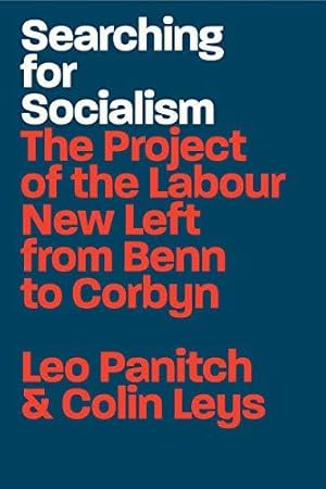Seller image for Searching for Socialism: The Project of the Labour New Left from Benn to Corbyn for sale by WeBuyBooks