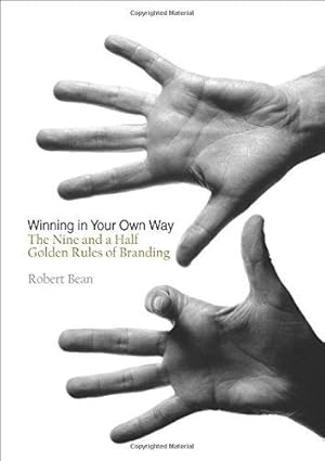 Immagine del venditore per Winning in Your Own Way: The Nine and a Half Golden Rules of Branding venduto da WeBuyBooks