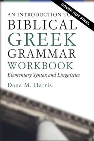 Seller image for Introduction to Biblical Greek : Elementary Syntax and Linguistics for sale by GreatBookPricesUK