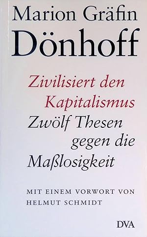 Bild des Verk�ufers f�r Zivilisiert den Kapitalismus : zw�lf Thesen gegen die Ma�losigkeit. zum Verkauf von books4less (Versandantiquariat Petra Gros GmbH & Co. KG)