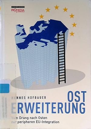 Bild des Verk�ufers f�r Osterweiterung : vom Drang nach Osten zur peripheren EU-Integration. Brennpunkt Osteuropa zum Verkauf von books4less (Versandantiquariat Petra Gros GmbH & Co. KG)
