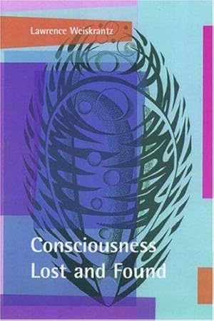Seller image for Consciousness Lost and Found: A Neuropsychological Exploration for sale by WeBuyBooks