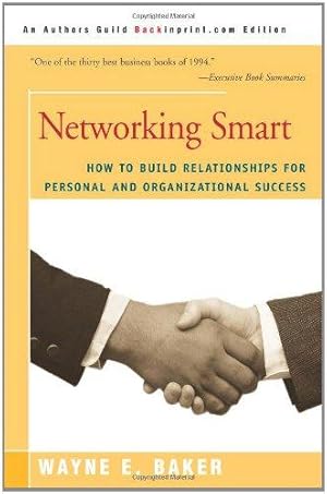 Bild des Verk�ufers f�r Networking Smart: How To Build Relationships for Personal and Organizational Success zum Verkauf von WeBuyBooks