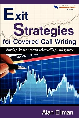 Seller image for Exit Strategies for Covered Call Writing: Making the Most Money When Selling Stock Options for sale by Goodwill Southern California