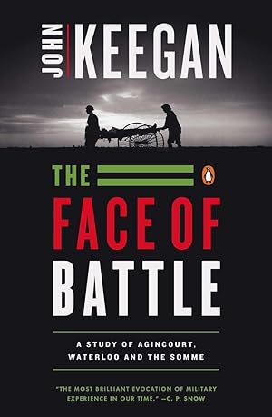 Seller image for The Face of Battle: A Study of Agincourt, Waterloo, and the Somme for sale by Goodwill of Colorado